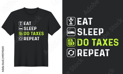 Eat Sleep Do Taxes Repeat, T-Shirt Design