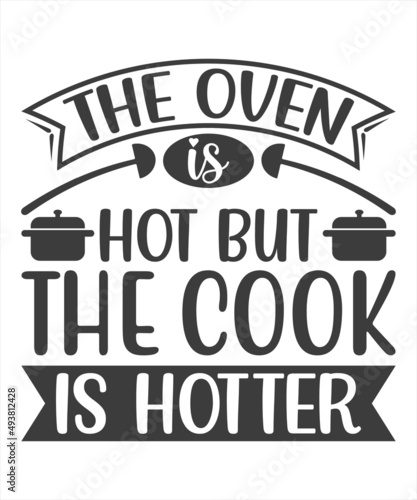 the oven is hot but the cook is hotter t shirt design