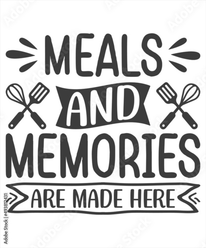 meals and memories are made here t shirt design.