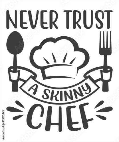 Never Trust A Skinny Cook lettering, funny kitchen quote for sign, poster and much more