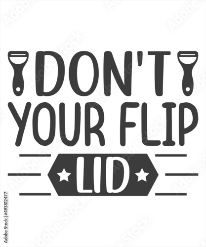 Don't Your Flip Lip t-shirt design