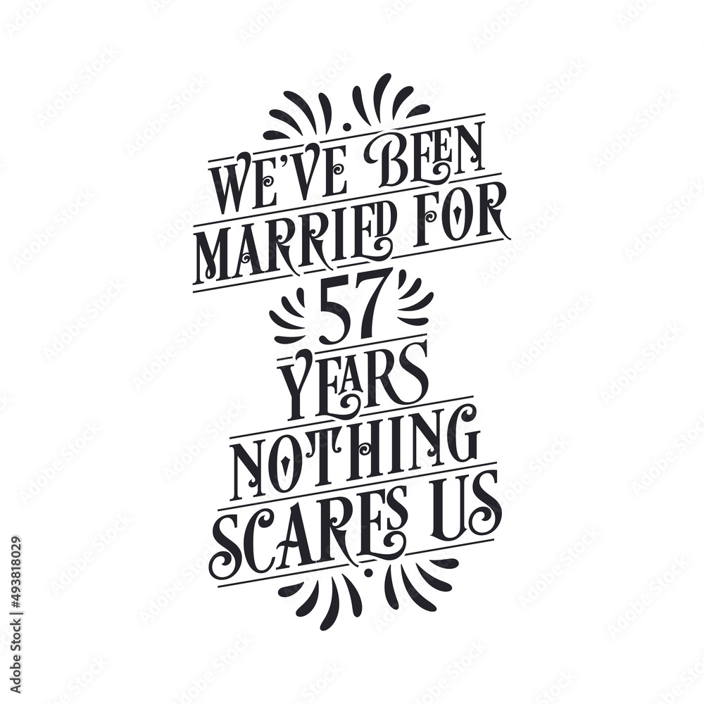 Naklejka premium We've been Married for 57 years, Nothing scares us. 57th anniversary celebration calligraphy lettering