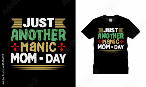 Just Another Manic Mom T shirt, apparel, vector illustration, graphic template, print on demand, textile fabrics, retro style, typography, vintage, mothers day t shirt design