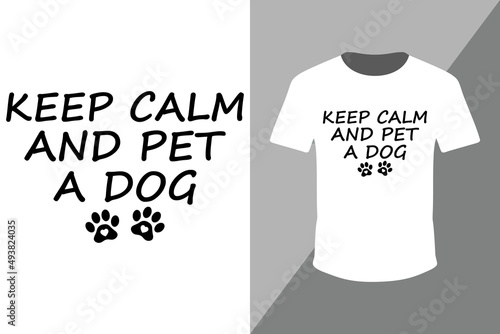 keep clam and pet a dog typography t-shirt design Template vector