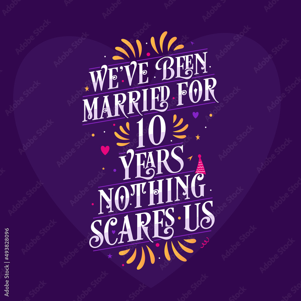 custom made wallpaper toronto digital10th anniversary celebration calligraphy lettering. We've been Married for 10 years, nothing scares us