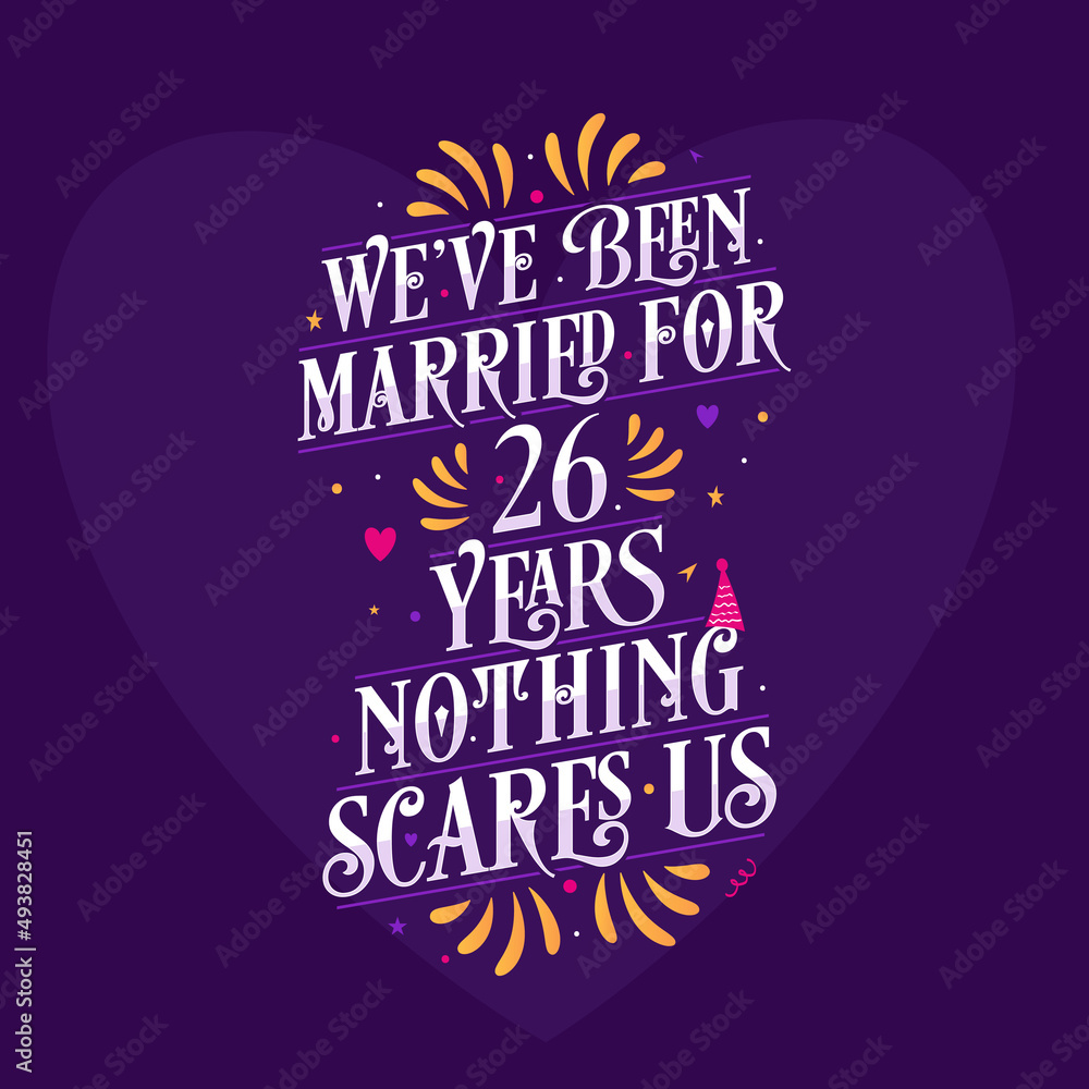 custom made wallpaper toronto digital26th anniversary celebration calligraphy lettering. We've been Married for 26 years, nothing scares us