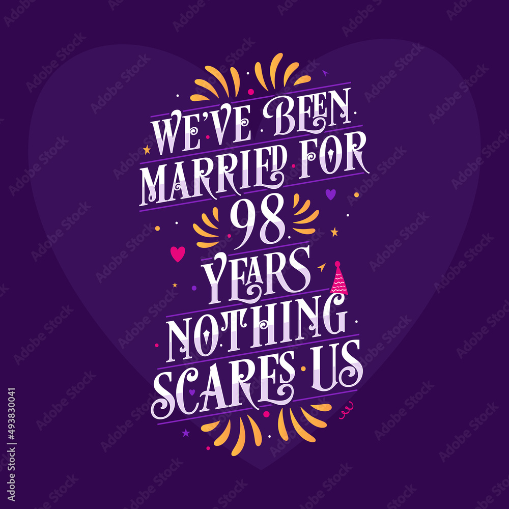 custom made wallpaper toronto digital98th anniversary celebration calligraphy lettering. We've been Married for 98 years, nothing scares us