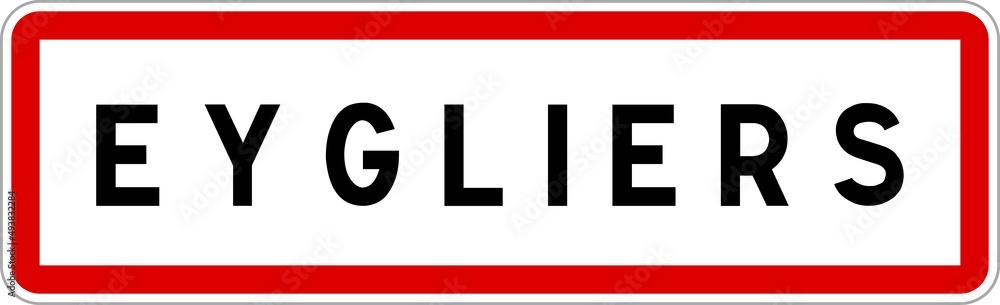 Panneau entrée ville agglomération Eygliers / Town entrance sign Eygliers Panneau entrée ville agglomération Eygliers / Town entrance sign Eygliers