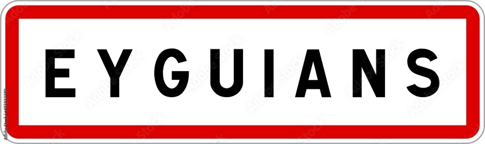 Panneau entrée ville agglomération Eyguians / Town entrance sign Eyguians