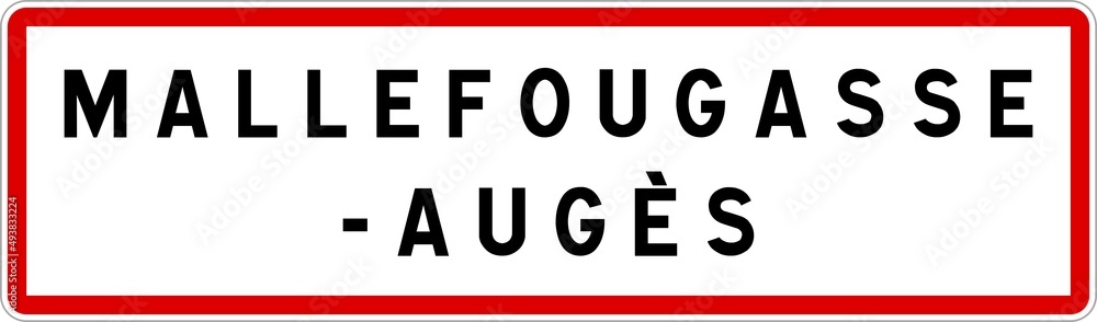 Panneau entrée ville agglomération Mallefougasse-Augès / Town entrance sign Mallefougasse-Augès Panneau entrée ville agglomération Mallefougasse-Augès / Town entrance sign Mallefougasse-Augès