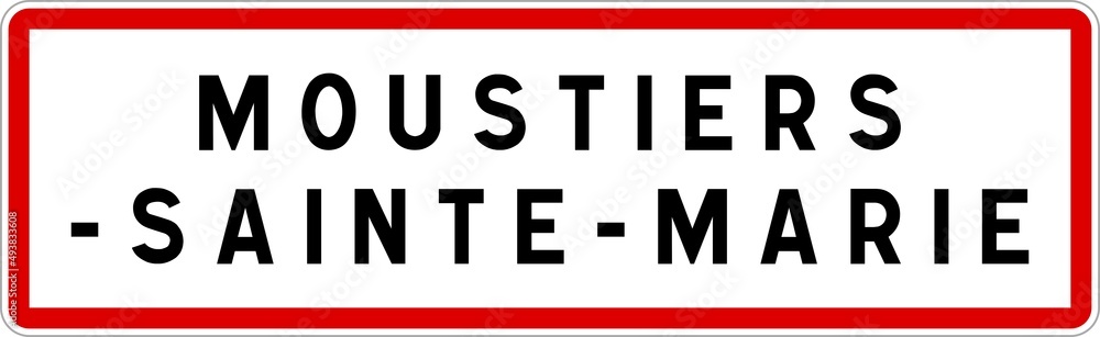 Panneau entrée ville agglomération Moustiers-Sainte-Marie / Town entrance sign Moustiers-Sainte-Marie Panneau entrée ville agglomération Moustiers-Sainte-Marie / Town entrance sign Moustiers-Sainte-Marie