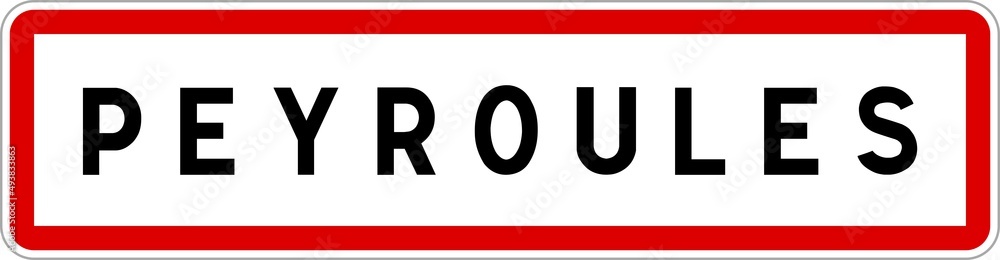Panneau entrée ville agglomération Peyroules / Town entrance sign Peyroules Panneau entrée ville agglomération Peyroules / Town entrance sign Peyroules
