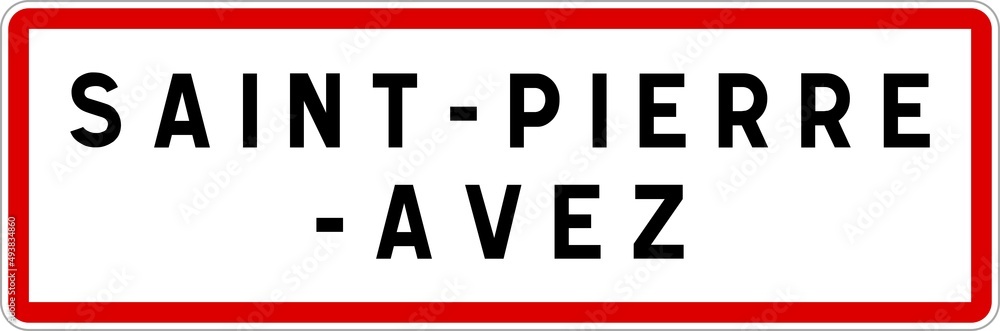 Panneau entrée ville agglomération Saint-Pierre-Avez / Town entrance sign Saint-Pierre-Avez Panneau entrée ville agglomération Saint-Pierre-Avez / Town entrance sign Saint-Pierre-Avez