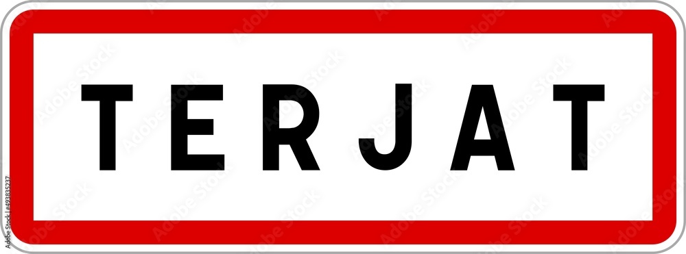 Panneau entrée ville agglomération Terjat / Town entrance sign Terjat Panneau entrée ville agglomération Terjat / Town entrance sign Terjat