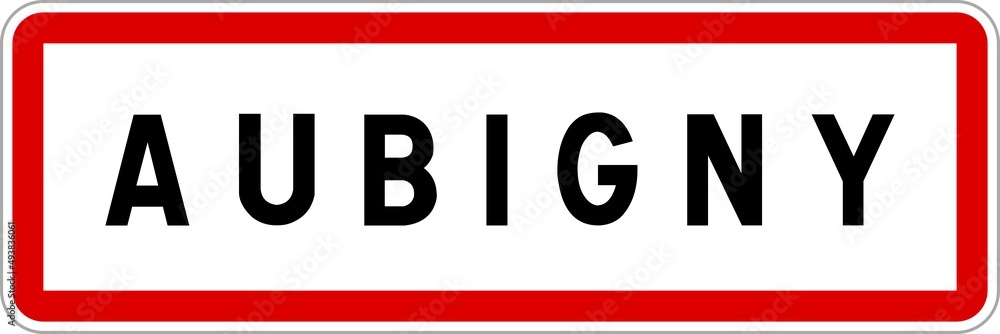 Panneau entrée ville agglomération Aubigny / Town entrance sign Aubigny Panneau entrée ville agglomération Aubigny / Town entrance sign Aubigny