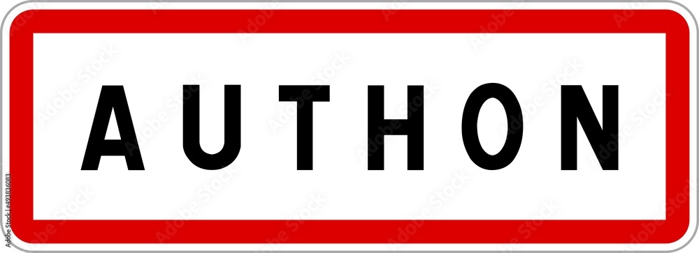 Panneau entrée ville agglomération Authon / Town entrance sign Authon Panneau entrée ville agglomération Authon / Town entrance sign Authon