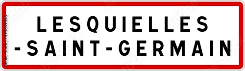 Panneau entr  e ville agglom  ration Lesquielles-Saint-Germain   Town entrance sign Lesquielles-Saint-Germain
