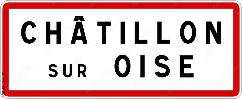 Panneau entrée ville agglomération Châtillon-sur-Oise / Town entrance sign Châtillon-sur-Oise