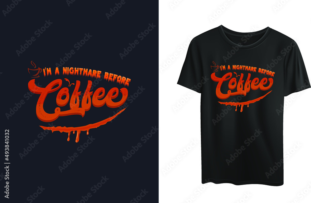 I am a nightmare before coffee t-shirt design I am a nightmare before coffee t-shirt design