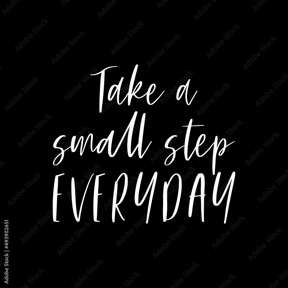 Take a small step EVERYDAY quote phrase vector Take a small step EVERYDAY quote phrase vector