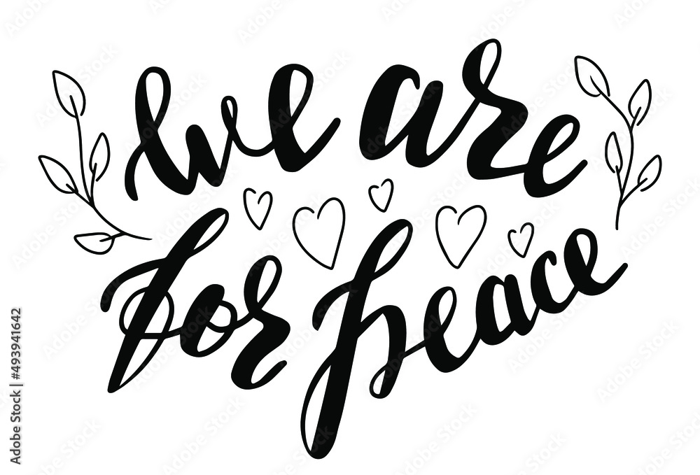 We are for peace hand lettering vector pacifist quote for postcards and banners design We are for peace hand lettering vector pacifist quote for postcards and banners design