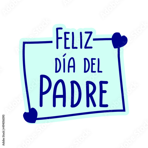 Happy Fathers Day greeting in a blue frame with hearts. Feliz Dia Del Padre