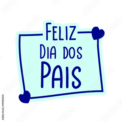 Happy Fathers Day greeting in a blue frame with hearts. Feliz Dia Dos Pais