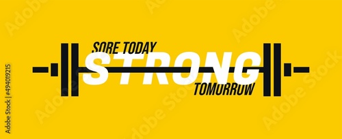 Sore today Strong tomorrow Gym motivational quote with grunge effect and barbell. Workout inspirational Poster. Vector fitness design for gym, textile, posters, t-shirt, cover, banner, cards, cases