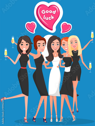 Bride in white wedding dress and bridal veil vector illustration. Lady with girlfriends drinking champagne, celebrating. Bridesmaids at hen party or bachelorette near heart with inscription good luck