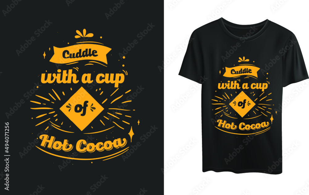 Cuddle with a cup of hot cocoa t-shirt design Cuddle with a cup of hot cocoa t-shirt design
