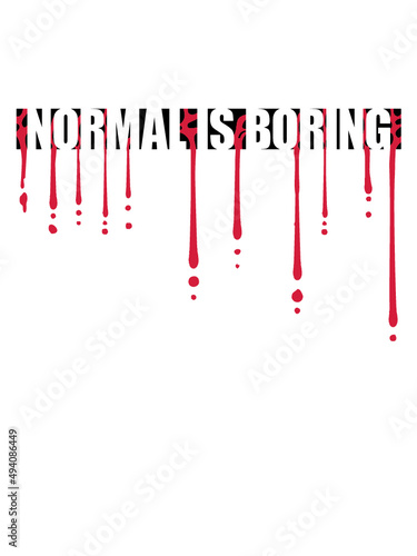 Normal is boring 