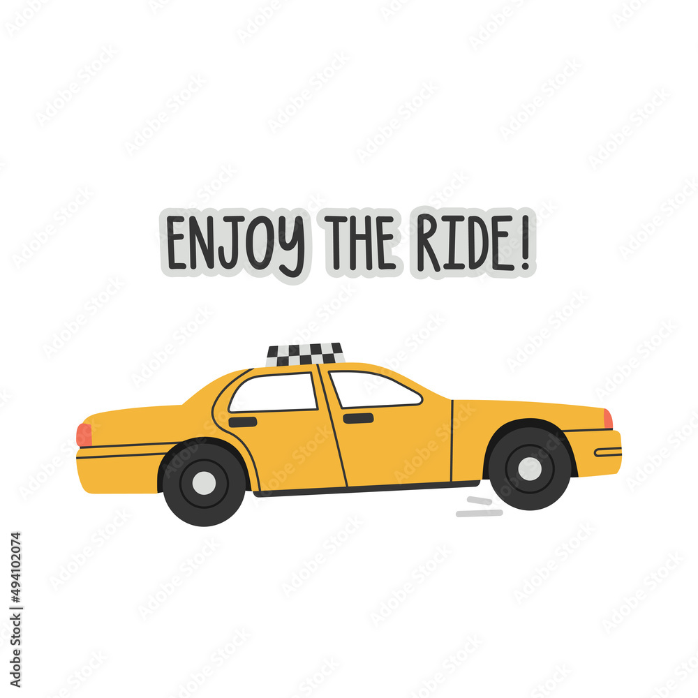 Enjoy The Ride hand drawn lettering, quote. Yellow taxi cab. Wishes of a good trip, happy journey. Can be used in social media, web, typographic design. Vector illustration.
