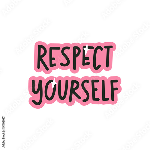 Respect Yourself hand drawn lettering. Quote about motivation, self acceptance and support. Can be used in social media, web, typographic design. Vector illustration.