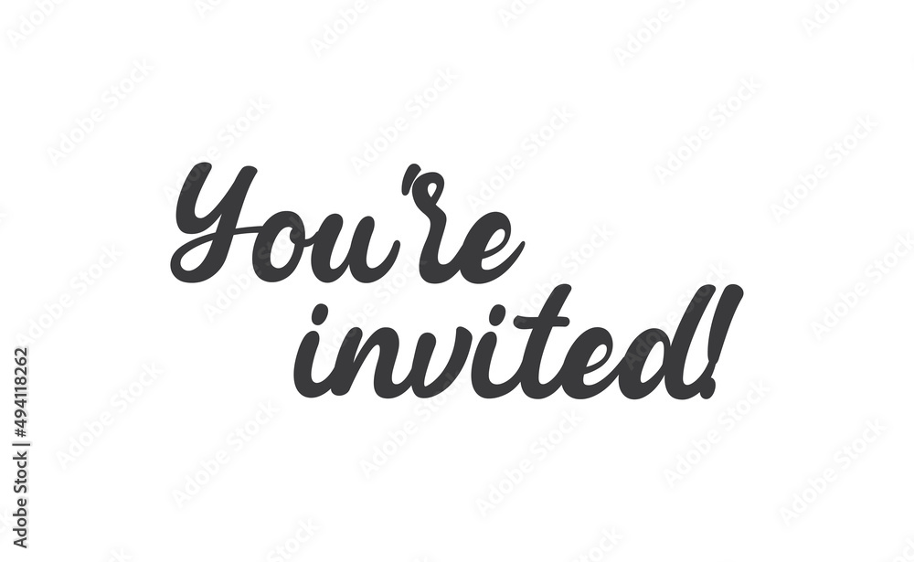 You're invited. Handwritten style typography message for invitation card. Lettering text. You're invited. Handwritten style typography message for invitation card. Lettering text.