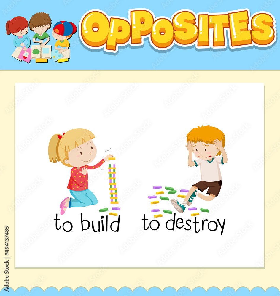 Opposite words for to build and to destroy Opposite words for to build and to destroy