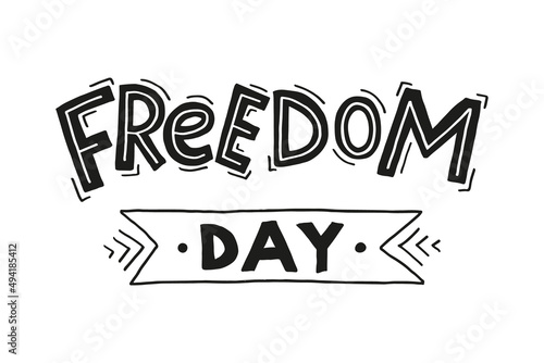 Handwritten inscription Freedom day in capital letters. White and black lettering. Word Freedom decorated with lines. Word day written on ribbon or tape.