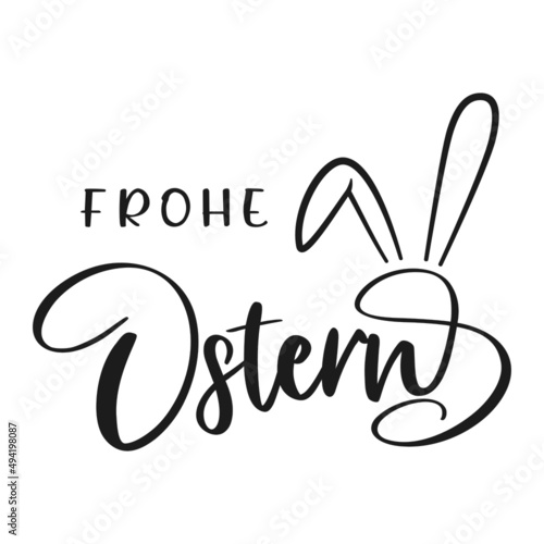 German text Frohe Ostern. Happy Easter vector lettering with bunny ears. Isolated on white background