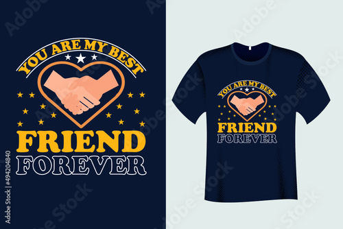 You are my Best Friend Forever T Shirt Design