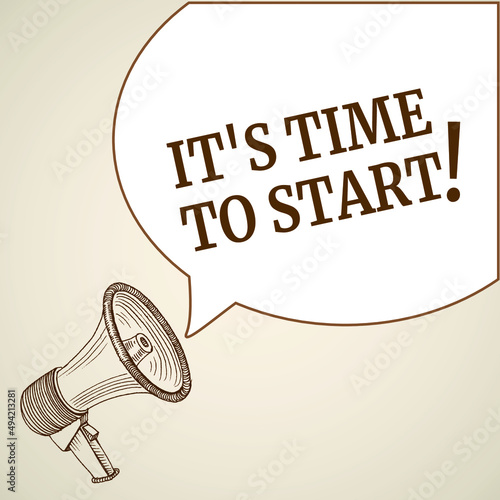  it s time to start speech bubble. Loudspeaker. Banner for business, marketing and advertising. Vector illustration.