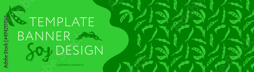 Vector banner template with Soybean pattern seamless. Hand-drawn soy bean ornament for packaging for Soy vegetable oil, soy milk, tofu, vegan protein label. Sport food concept. Soybeans background.