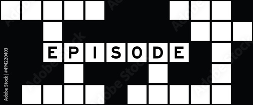 Alphabet letter in word episode on crossword puzzle background