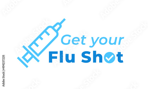 Get your Flu shot sign. Flu vaccine syringe icon. Influenza injection symbol. Virus vaccination needle banner. Vector illustration.