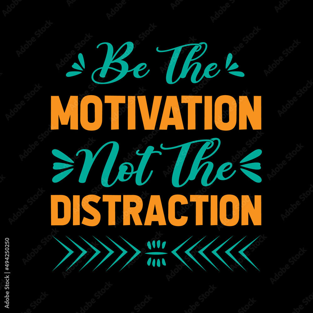 be the motivation not the distraction typography t shirt design,t shirt,t shirt design,design,style,lifestyle,
best t shirt design,t shirt design idea,top t shirt design,fanny t shirt design,