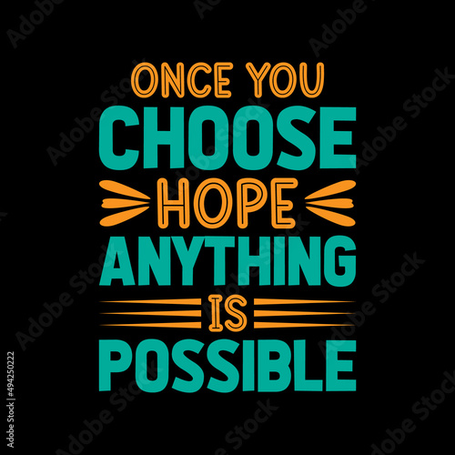 once you choose hope anything is possible typography t shirt design,t shirt,t shirt design,design,style,lifestyle,
best t shirt design,t shirt design idea,top t shirt design,fanny t shirt design,