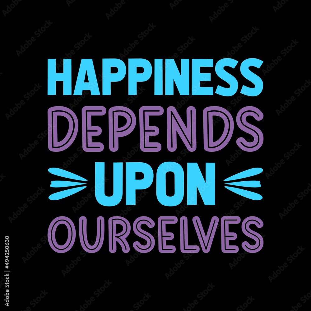 happiness upon ourselves typography t shirt design,t shirt,t shirt design,design,style,lifestyle,
best t shirt design,t shirt design idea,top t shirt design,fanny t shirt design,