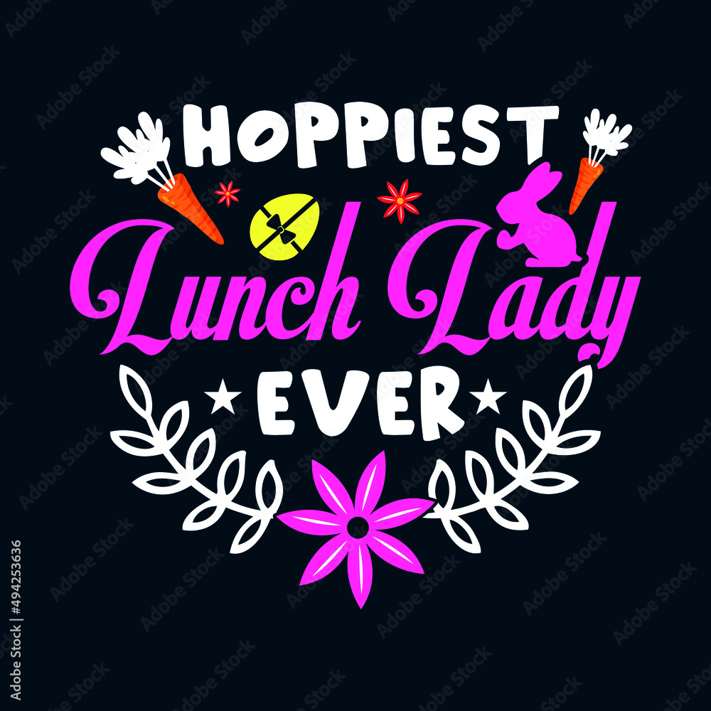 Obraz premium Lunch Lady - Easter t shirt design with typography and vector illustration. Trendy quote colorful design. Good for greeting t shirt print and mug, bag, pillow cover, card, poster.