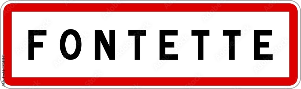 Panneau entrée ville agglomération Fontette / Town entrance sign Fontette Panneau entrée ville agglomération Fontette / Town entrance sign Fontette