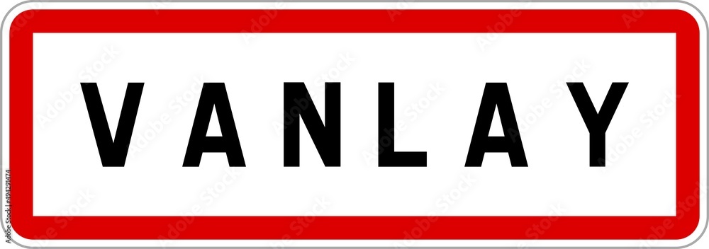 Panneau entrée ville agglomération Vanlay / Town entrance sign Vanlay Panneau entrée ville agglomération Vanlay / Town entrance sign Vanlay