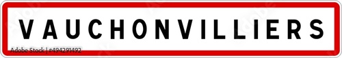 Panneau entrée ville agglomération Vauchonvilliers / Town entrance sign Vauchonvilliers