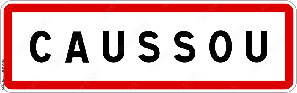 Panneau entrée ville agglomération Caussou / Town entrance sign Caussou Panneau entrée ville agglomération Caussou / Town entrance sign Caussou